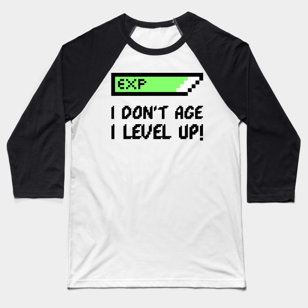 I dont age, I level up Baseball T-Shirt by CrazyGhost